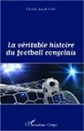 Ghislain Joseph Gabio - La véritable histoire du football congolais