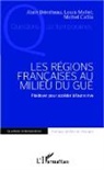 Alain Bénéteau, Miche CATLLA, Michel Catlla, Loui Mallet, Louis Mallet - Les régions françaises au milieu du gué