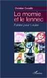 Christian Cavaillé - La momie et le fennec