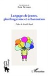Rada Tirvassen - Langages de jeunes, plurilinguisme et urbanisation