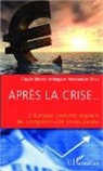 Claude Martin, Hugue Poissonnier, Hugues Poissonnier - Après la crise... L'Europe comme espace de compétitivité renouvelée