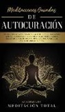 Academia de Meditación Total - Meditaciones Guiadas de Autocuración