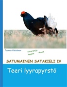 Tuomas Väätäinen - Satumainen satakieli IV Teeri lyyrapyrstö
