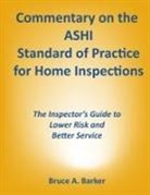 Bruce Barker - Commentary on the ASHI Standard of Practice for Home Inspections