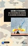 Olivier Kempf - Guerre et économie : de l'économie de guerre à la guerre économique