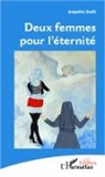 Jacqueline Zinetti - Deux femmes pour l'éternité