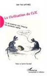 Jean-Paul Lafrance - La Civilisation du Clic
