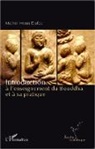 Michel Henri Dufour - Introduction à l'enseignement du Bouddha et à sa pratique