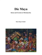 Hans-Jürgen Schmitt - Die Maya