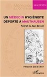 Marion Benech - Un médecin hygiéniste déporté à Mauthausen