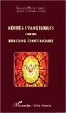 Kouamé René Allou - Vérités évangéliques contre erreurs ésotériques