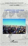 Collectif - La résistance sahraouie à Gdaïm Izig