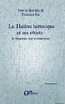 Florence Fix - Le Théâtre historique et ses objets