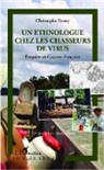 Christophe Perrey - Un ethnologue chez les chasseurs de virus