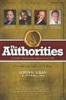 Raymond Aaron, Les Brown, John Gray - The Authorities - Jason G. Chan: Powerful Wisdom from Leaders in the Field