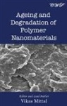 Vikas Mittal - Ageing and Degradation of Polymer Nanomaterials