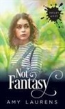 Amy Laurens - Not Fantasy