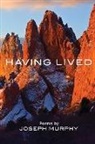 Joseph Murphy - Having Lived