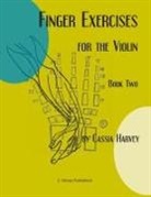 Cassia Harvey - Finger Exercises for the Violin, Book Two