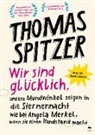 Thomas Spitzer - Wir sind glücklich, unsere Mundwinkel zeigen in die Sternennacht wie bei Angela Merkel, wenn sie einen Handstand macht