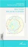 Alain Faure, Rober Griffiths, Robert Griffiths, Cécil Pelaudeix, Cécile Pelaudeix - What Holds the Arctic Together ?