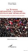 Heidi Saidi - La Tunisie réinvente l'histoire : Récits d'une révolution