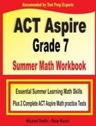 Reza Nazari, Michael Smith - ACT Aspire Grade 7 Summer Math Workbook
