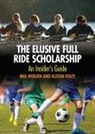 Alison Foley, Mia Wenjen - The Elusive Full Ride Scholarship