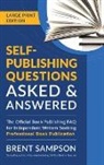 Brent Sampson - Self-Publishing Questions Asked & Answered (LARGE PRINT EDITION)
