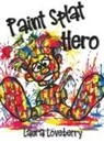 Laura Loveberry - Paint Splat Hero