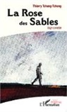 Thierry Tchang-Tchong - La Rose des Sables