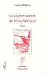 Laurent Dedryver - Le carnet secret de Mary Wallace