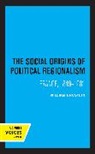 William Brustein - Social Origins of Political Regionalism