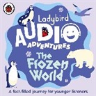 Ladybird, Ben Bailey Smith, Smith Ben Bailey - Ladybird Audio Adventures: The Frozen World (Audio book)