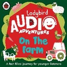 Ladybird, Ben Bailey Smith, Smith Ben Bailey - Ladybird Audio Adventures: On the Farm (Audio book)