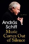 Andras Schiff - Music Comes Out of Silence
