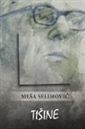 Me¿a Selimovi¿, Mesa Selimovic - Ti¿ine