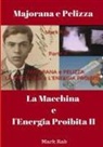 Mark Rab - Majorana E Pelizza - La Macchina E l'Energia Proibita - Parte II