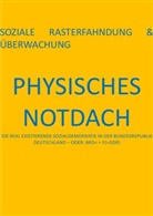 Pierre August, Christine Schast - PRESSESPIEGEL.[hD] / PHYSISCHES NOTDACH - SOZIALE RASTERFAHNDUNG & ÜBERWACHUNG (XI v XII)