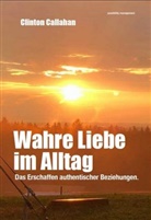 Clinton Callahan - Wahre Liebe im Alltag