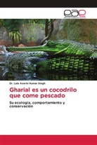 Dr Lala Aswini Kumar Singh, Lala Aswini Kumar Singh, Delmar Thomas C. Stawart - Gharial es un cocodrilo que come pescado