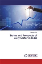 Harpreet Kaur - Status and Prospects of Dairy Sector in India