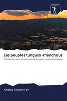 Andrey Tikhomirov - Les peuples tunguso-manchous