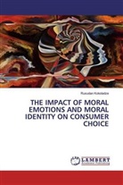 Rusudan Kokoladze - THE IMPACT OF MORAL EMOTIONS AND MORAL IDENTITY ON CONSUMER CHOICE