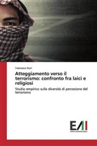 Francesca Nuti - Atteggiamento verso il terrorismo: confronto fra laici e religiosi