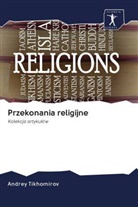 Andrey Tikhomirov - Przekonania religijne
