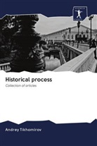 Andrey Tikhomirov - Historical process