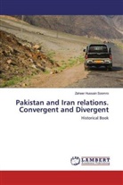 Zaheer Hussain Soomro - Pakistan and Iran relations. Convergent and Divergent