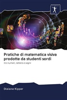 Diaiane Kipper - Pratiche di matematica visiva prodotte da studenti sordi