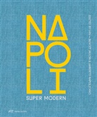 Maxime Enrico, Gianluigi Freda, Iren Lettieri, Cyrille Weiner, Benoît Jallon, LAN Local Architecture Network... - Napoli Super Modern
